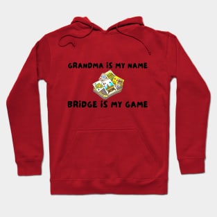 Grandma is my name bridge is my game Hoodie